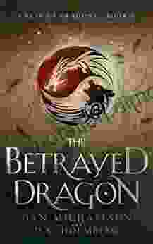 The Betrayed Dragon (Cycle of Dragons 2)