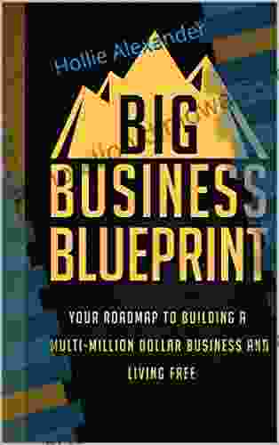 Big Business Blueprint: The Master Plan To Be Your Own Boss