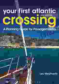 Your First Atlantic Crossing 4th Edition: A Planning Guide For Passagemakers