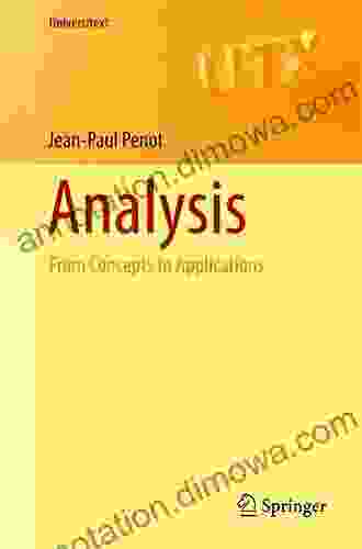 Analysis: From Concepts To Applications (Universitext)