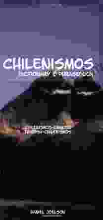 Chilenismos: A Dictionary And Phrasebook For Chilean Spanish / Chilenismos English / English Chilenismos (Hippocrene Dictionary Phrasebooks) (Spanish Edition)