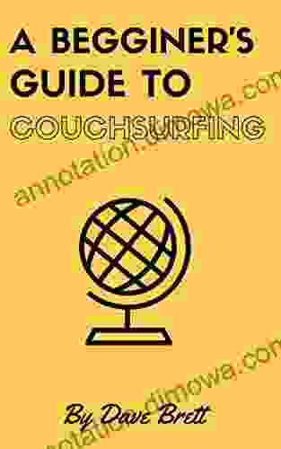 A Beginners Guide To Couchsurfing: How To Successfully Find Your First Couch And Become An Awesome Couchsurfer