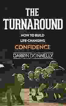 The Turnaround: How To Build Life Changing Confidence (Sports For The Soul 6)