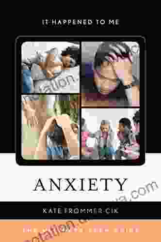 Anxiety: The Ultimate Teen Guide (It Happened to Me 59)