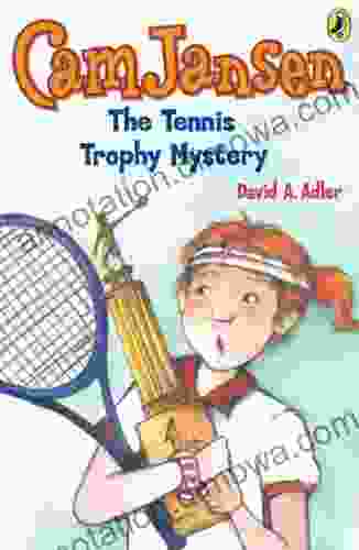 Cam Jansen: The Tennis Trophy Mystery #23