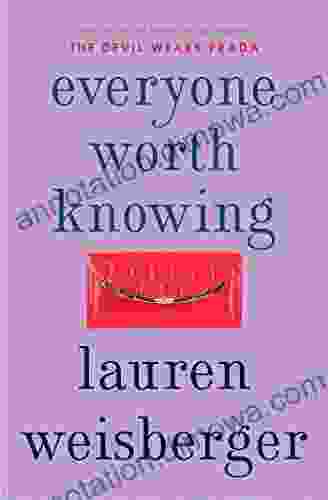 Everyone Worth Knowing Lauren Weisberger