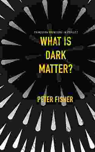 What Is Dark Matter? (Princeton Frontiers In Physics 7)