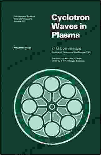 Cyclotron Waves In Plasma (International In Natural Philosophy)