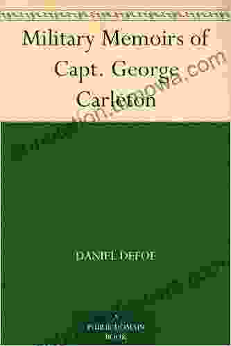 Military Memoirs Of Capt George Carleton