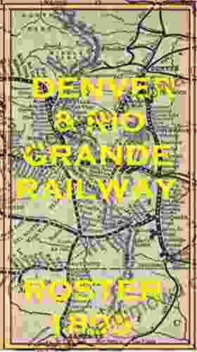 DENVER RIO GRANDE RAILROAD: ROSTER 1895