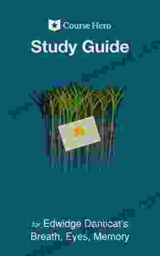 Study Guide For Edwidge Danticat S Breath Eyes Memory (Course Hero Study Guides)