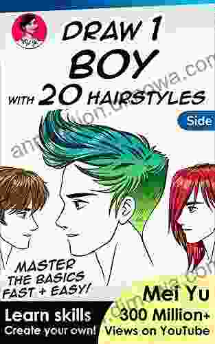 Draw 1 Boy with 20 Hairstyles Side View: Learn how to draw hair for anime manga characters and boys step by step for beginners kids teens artists (Draw 1 in 20 18)