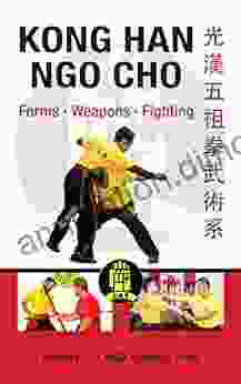 Kong Han Ngo Cho: Forms Weapons Fighting