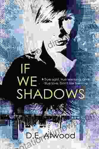 If We Shadows D E Atwood