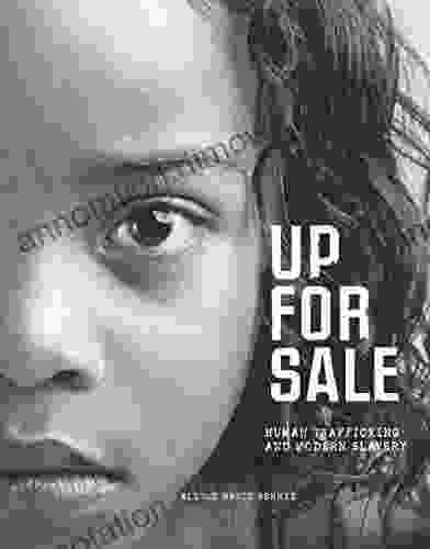 Up For Sale: Human Trafficking And Modern Slavery