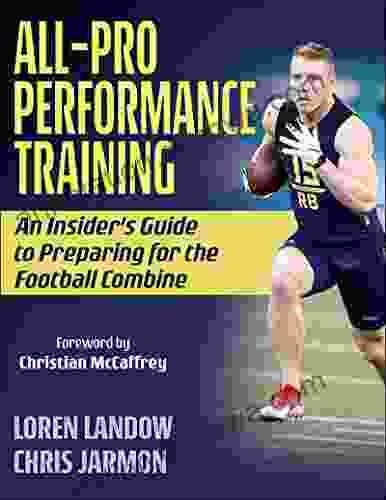 All Pro Performance Training: An Insider S Guide To Preparing For The Football Combine